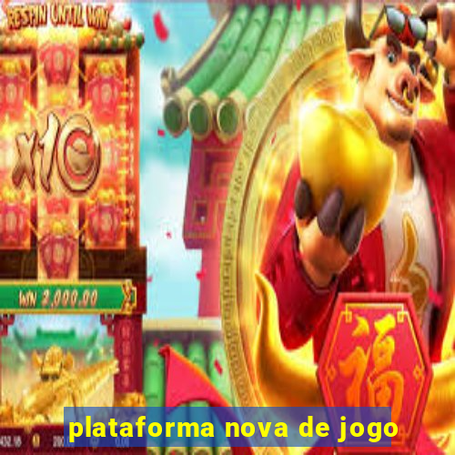 plataforma nova de jogo